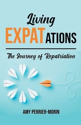Amy Perrier-Morin - Living EXPATations, Häftad