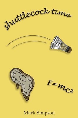 Mark Simpson - Shuttlecock Time, Häftad