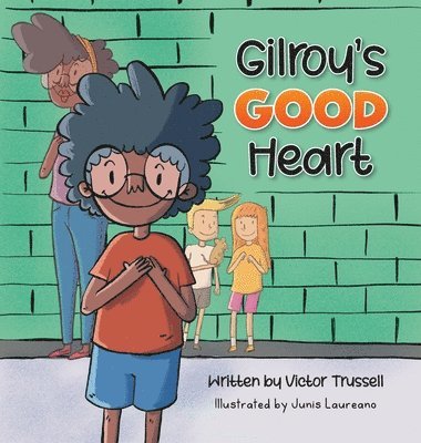 bokomslag Gilroy's Good Heart