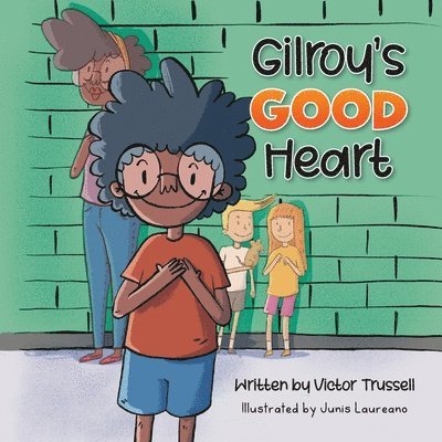 Gilroy's Good Heart 1
