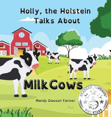 bokomslag Holly the Holstein Talks About Milk Cows