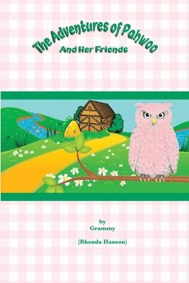 Rhonda Hanson - Adventures Of Pahwoo And Her Friends, Häftad