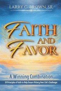 bokomslag Faith and Favor, a Winning Combination