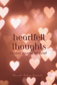 bokomslag Heartfelt Thoughts - Guided Journal for Grief