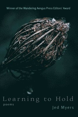 Jed Myers - Learning to Hold, Häftad