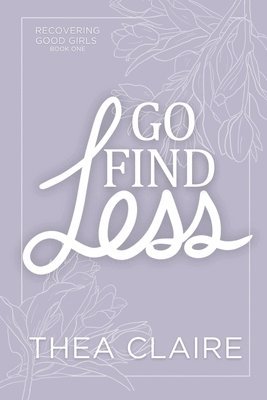 Thea Claire - Go Find Less, Häftad