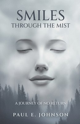 Paul E Johnson - Smiles Through The Mist, Häftad