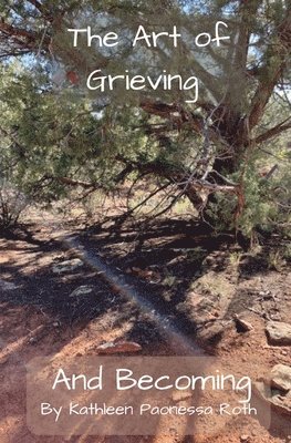 bokomslag The Art of Grieving and Becoming