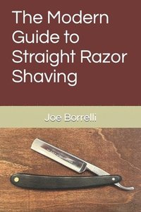 bokomslag The Modern Guide to Straight Razor Shaving