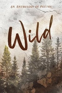 bokomslag Wild an Anthology of Poetry