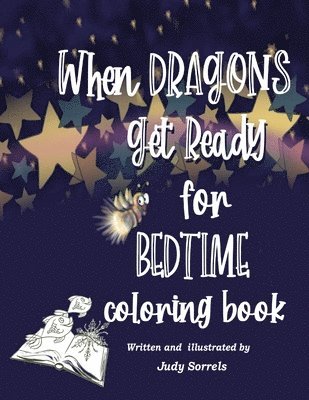 bokomslag When Dragons Get Ready for Bedtime Coloring Book