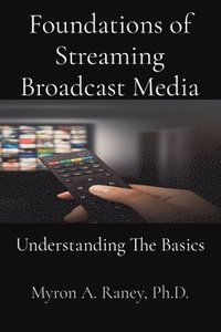 bokomslag Foundations of Streaming Broadcast Media
