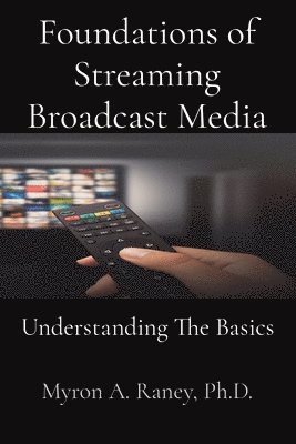 Foundations of Streaming Broadcast Media 1