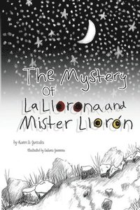 bokomslag The Mystery of La Llorona and Mister Llorn