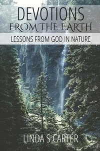 bokomslag Devotions From The Earth