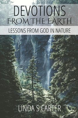 bokomslag Devotions From The Earth