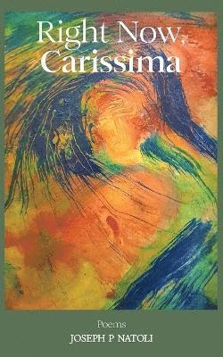 Joseph P Natoli, Joseph P. Natoli, Joseph  P Natoli - Right Now, Carissima, Häftad