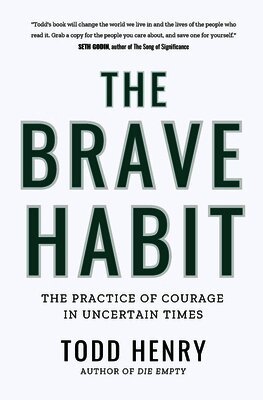 Todd Henry - Brave Habit, Häftad