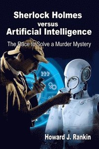 bokomslag Sherlock Holmes versus Artificial Intelligence