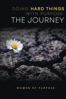 Kimberly Helton, Lesley Williams, Catelynne Lewis - Doing Hard Things With Purpose, Häftad