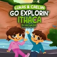 bokomslag Lukas & Caelyn Go Explorin' Ithaca