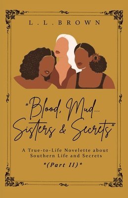 L L Brown, L. L. Brown, L.L. Brown - Blood, Mud, Sisters & Secrets, Häftad