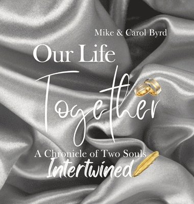 Our Life Together - A Chronicle of Two Souls Intertwined 1