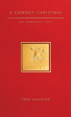 Cowboy Christmas An American Tale