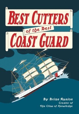 Brian Runion - Best Cutters of the Best Coast Guard, Inbunden