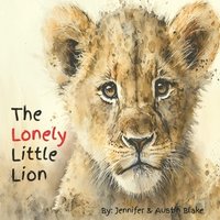 bokomslag The Lonely Little Lion