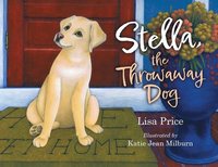 bokomslag Stella, the Throwaway Dog