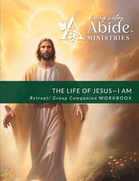 bokomslag Life of Jesus - Understanding / Receiving the great "I AM" - Retreat / Companion Workbook
