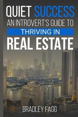 Quiet Success An Introvert's Guide To Thriving in Real Estate 1