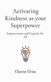 bokomslag Activating Kindness as your Superpower
