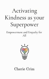 bokomslag Activating Kindness as your Superpower