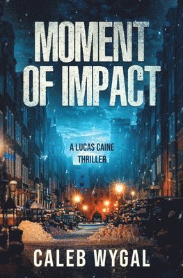 Caleb Wygal - Moment of Impact, Häftad