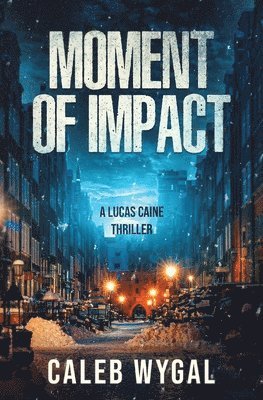 Caleb Wygal - Moment of Impact, Häftad
