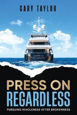 Gary L Taylor - Press On Regardless, Häftad