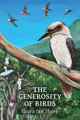 Laura Jan Shore - Generosity of Birds, Häftad