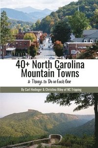 bokomslag 40+ North Carolina Mountain Towns