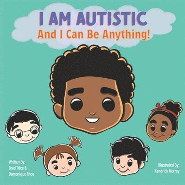 bokomslag I Am Autistic And I Can Be Anything