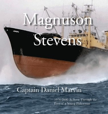 Magnuson Stevens: 1976-2000 As Seen Through the Eyes of a Young Fisherman 1