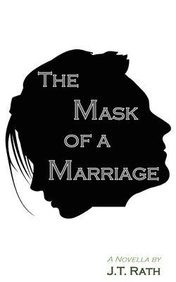 bokomslag The Mask of a Marriage