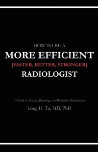 bokomslag How to be a More Efficient Radiologist