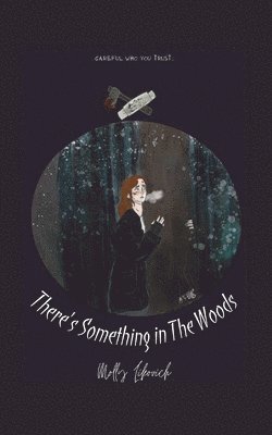 Molly Likovich, Marcia Ruiz-Olguín - There's Something in The Woods, Häftad