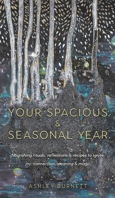 Ashley Burnett - Your Spacious & Seasonal Year, Inbunden