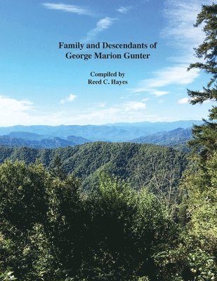 Family and Descendants of George Marion Gunter