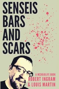 bokomslag Senseis, Bars, and Scars
