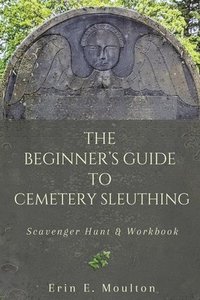 bokomslag The Beginner's Guide to Cemetery Sleuthing