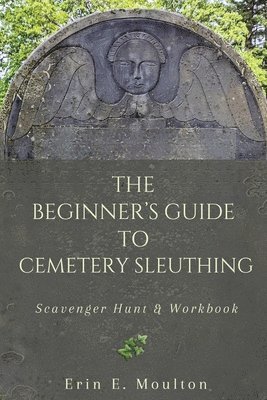 The Beginner's Guide to Cemetery Sleuthing 1